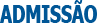 Admissão